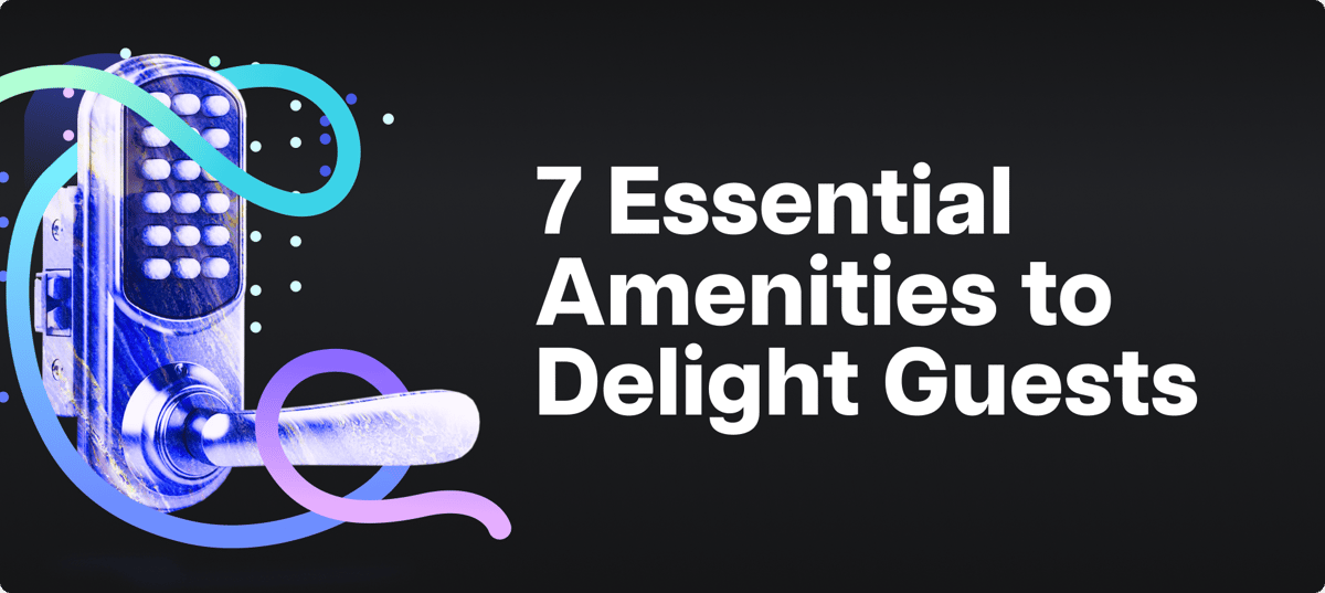 7 Essential Amenities To Delight Your Short Term Rental Guests