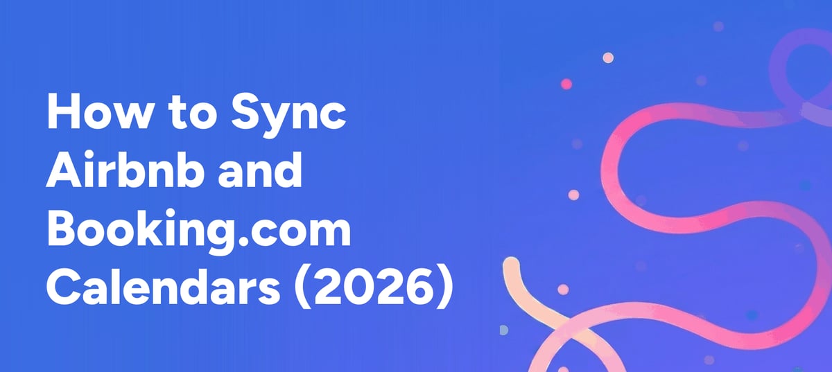 How to Sync Airbnb and Booking.com Calendars (2026)