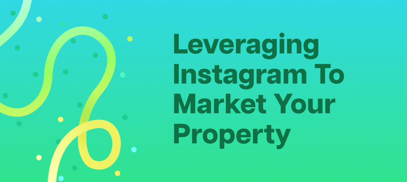 Title graphic reading Leveraging Instagram To Market Your Property