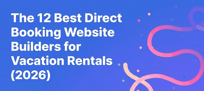 The 12 Best Direct Booking Website Builders for Vacation Rentals (2026)