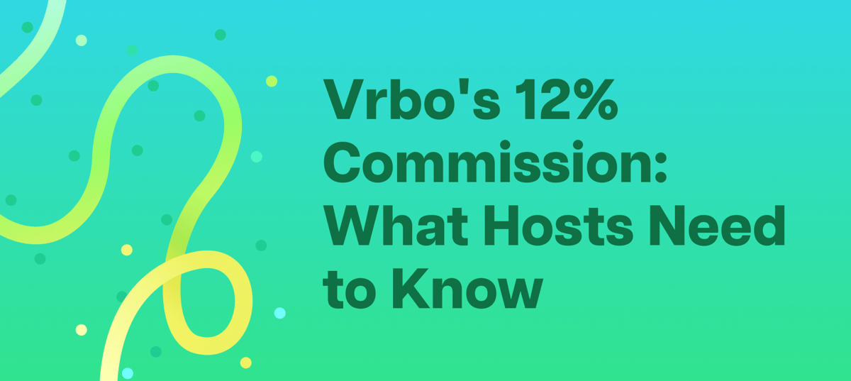 Vrbo's 12% Commission: What Hosts Need to Know