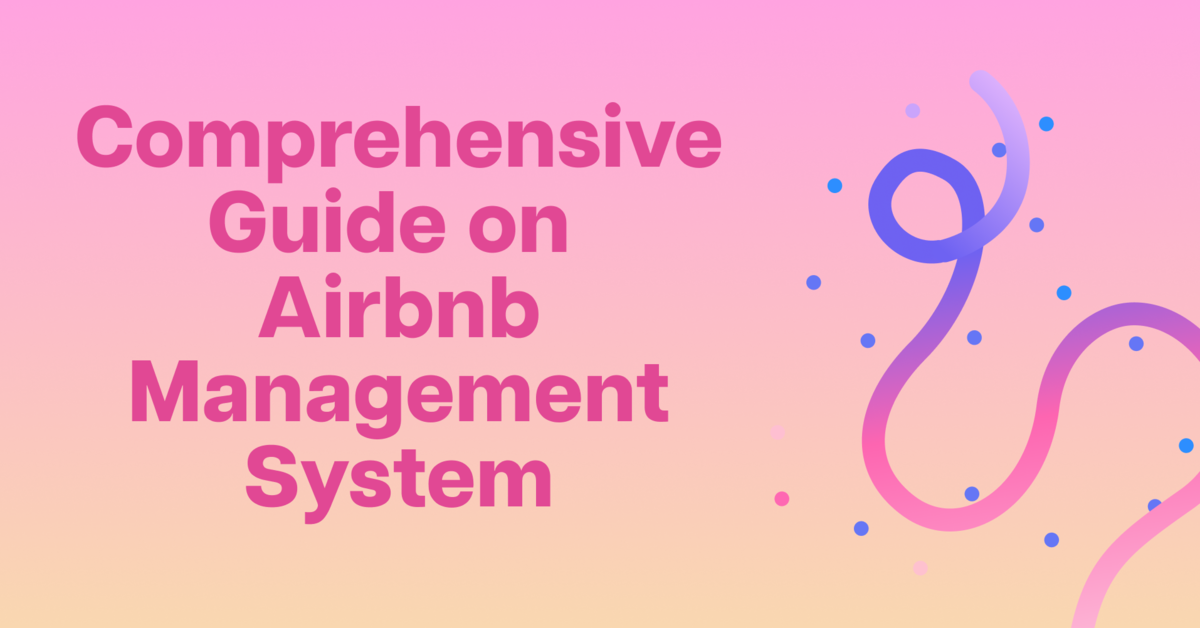 Airbnb Management Software Guide: Which Is Right For You