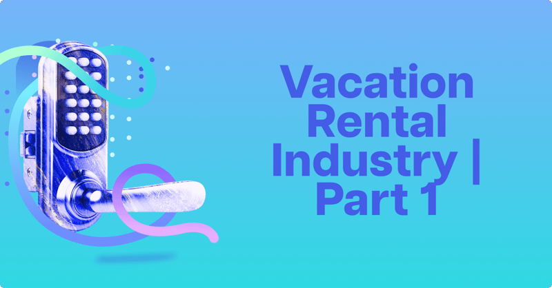 Keypad door lock illustration beside the title Vacation Rental Industry Part 1