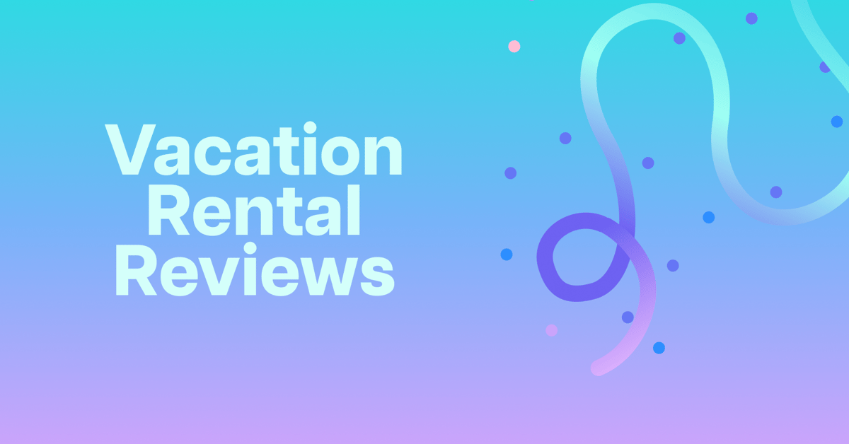 How to Get Vacation Rental Reviews for Higher Bookings