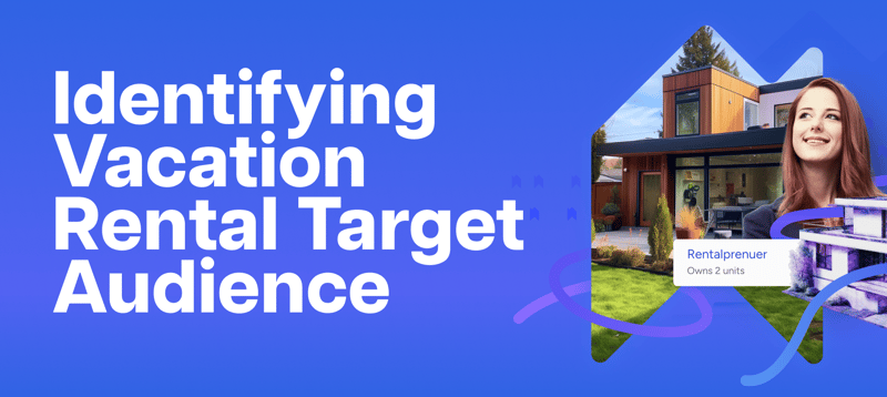 Title graphic Identifying Vacation Rental Target Audience, with a modern rental home and a host profile card