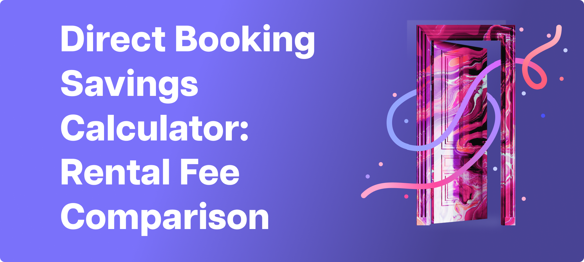 Direct Booking Savings Calculator: Rental Fee Comparison